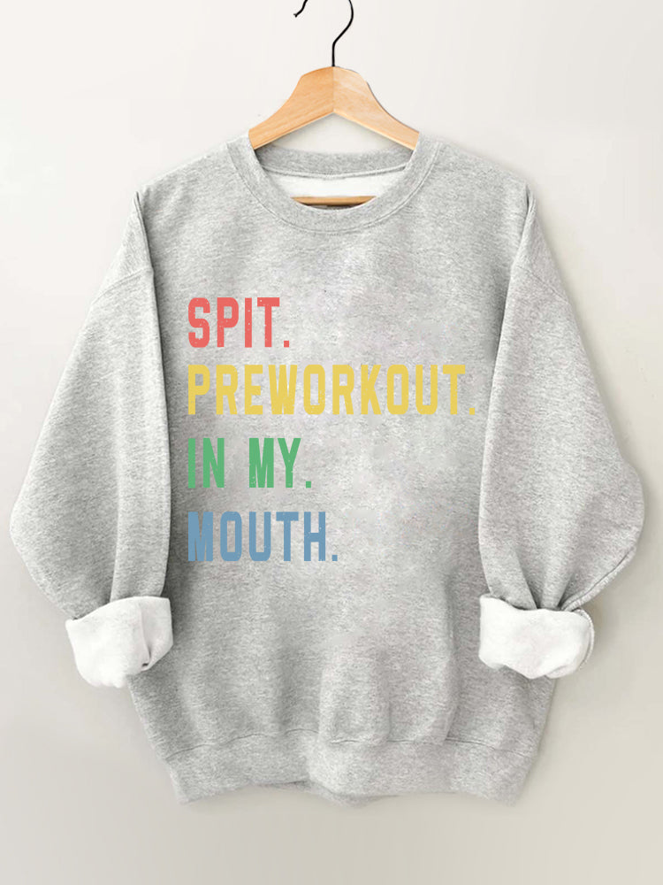 Spit Preworkout in My Mouth Vintage Gym Sweatshirt