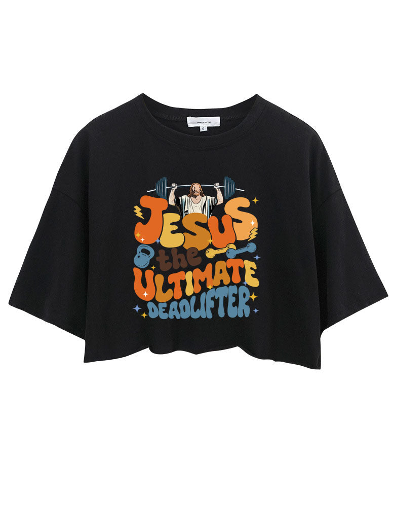 JESUS THE ULTIMATE DEADLIFTER  CROP TOPS