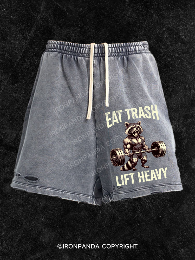 eat trash lift heavy Washed Gym Shorts
