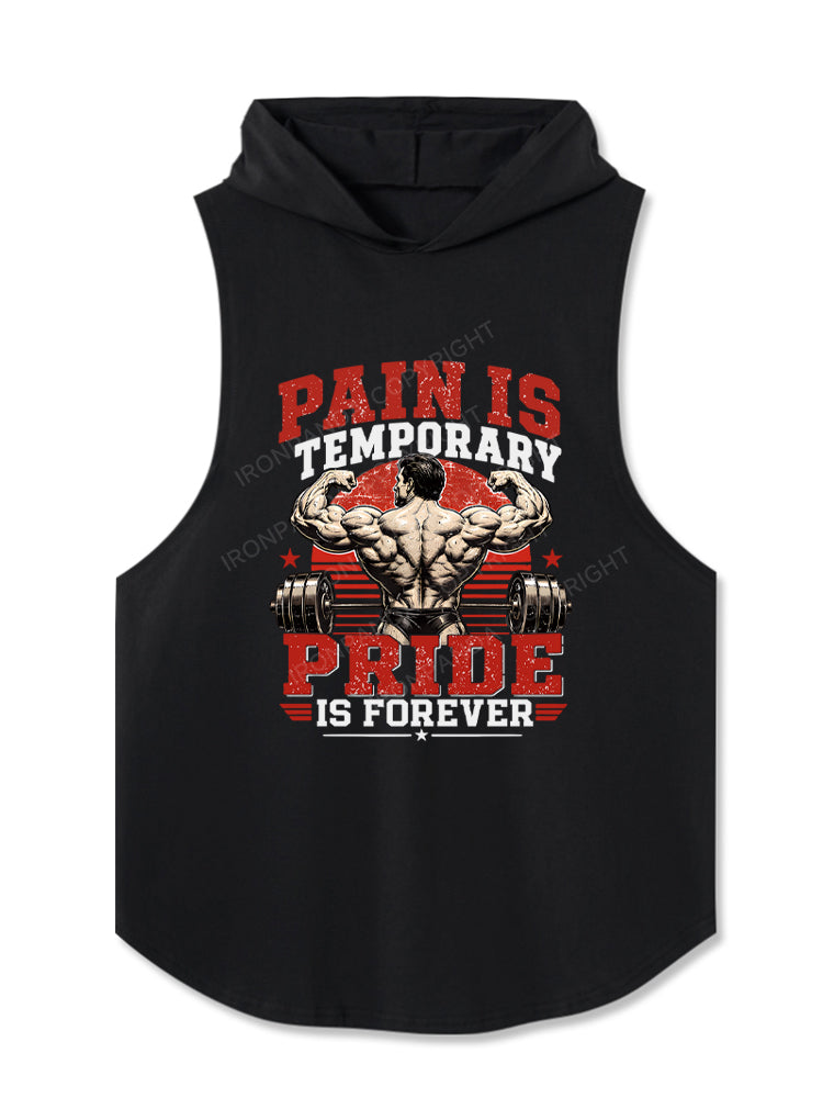 Pain Is Temporary Pride Is Forever Bodybuilder Motivational Hooded Tank