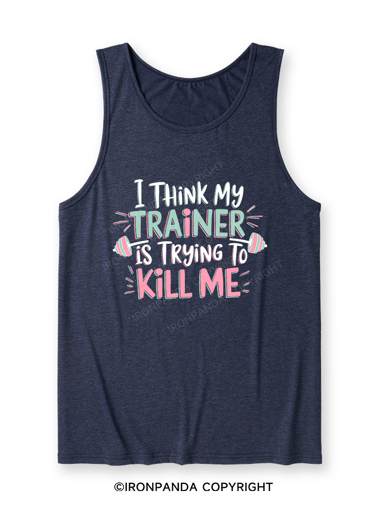 I THINK MY TRAINER IS TRYING TO KILL ME  Ultra Soft Heather Tank