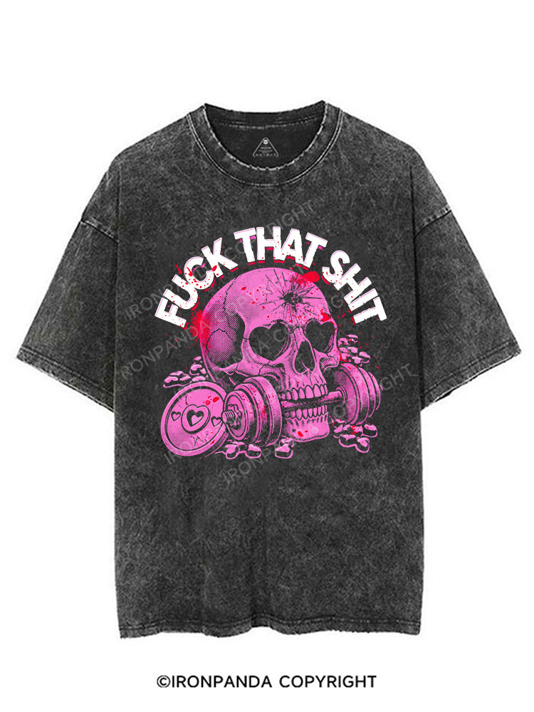 FUCK THAT SHIT VINTAGE GYM SHIRT