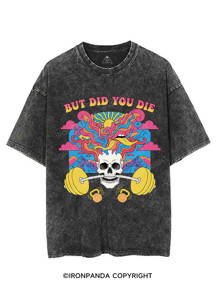 BUT DID YOU DIE VINTAGE GYM SHIRT
