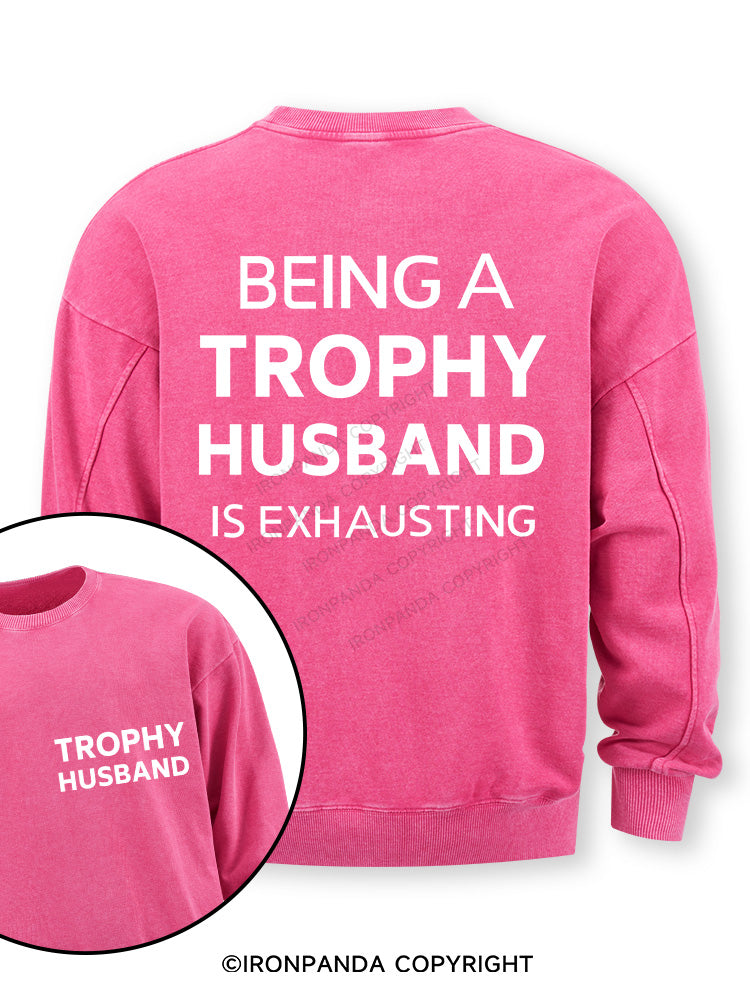 Being a trophy husband Double-Sided Printed Washed Sweatshirt