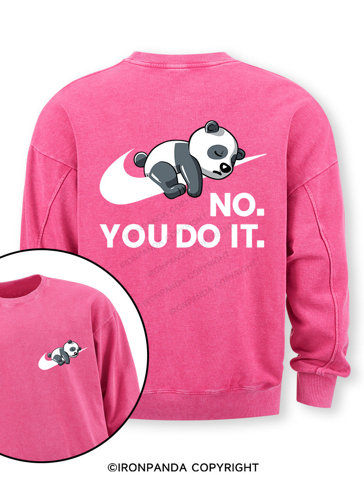 no you do it Double-Sided Printed Washed Sweatshirt