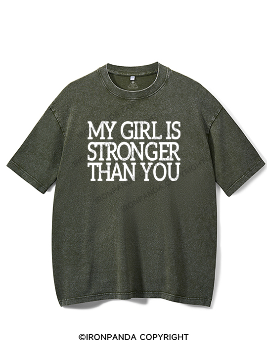My Girl Is Stronger Than You Washed Gym Shirt