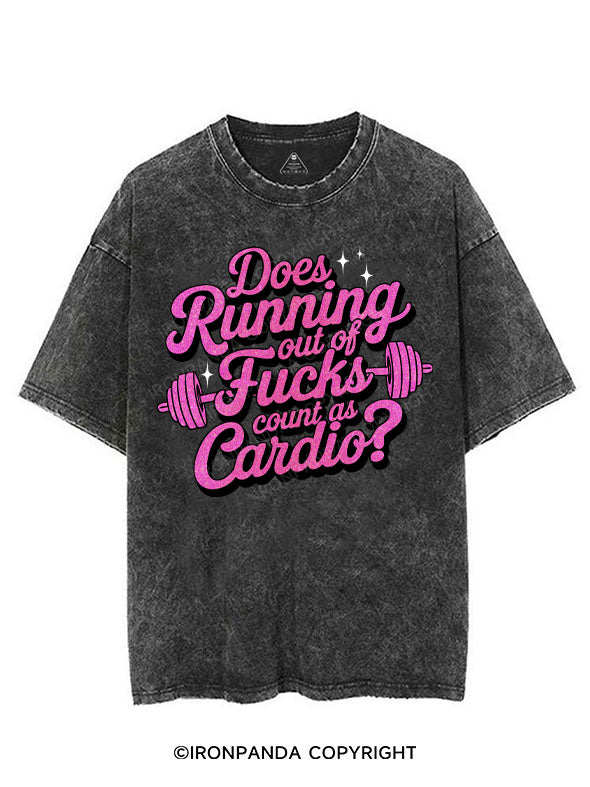 DOES RUNNING OUT OF FUCKS COUNT AS CARDIO? VINTAGE GYM SHIRT