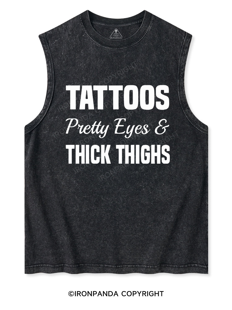 TATTOOS PRETTY EYES AND THICK THIGHS Washed Tank