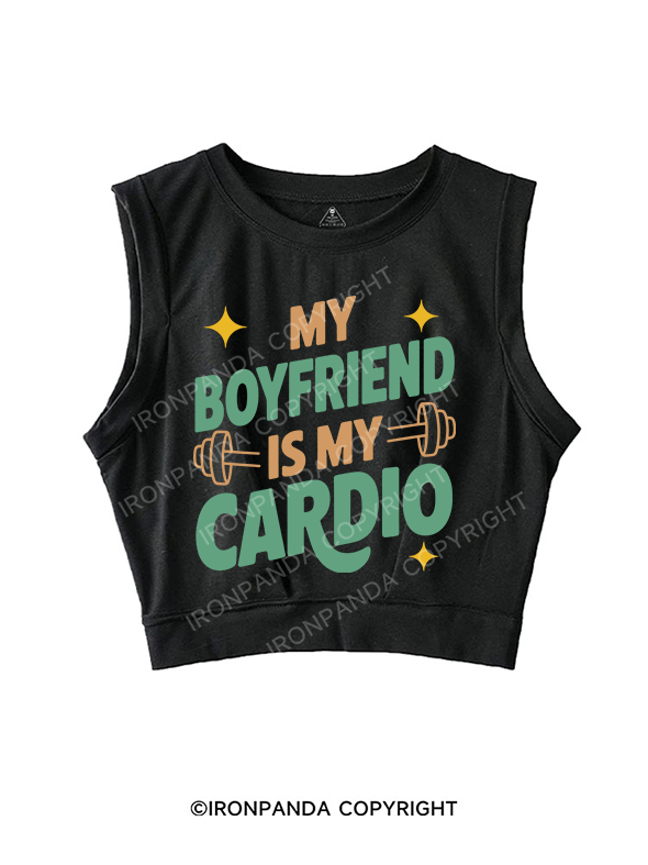 MY BOYFRIEND IS MY CARDIO SLEEVELESS CROP TOPS