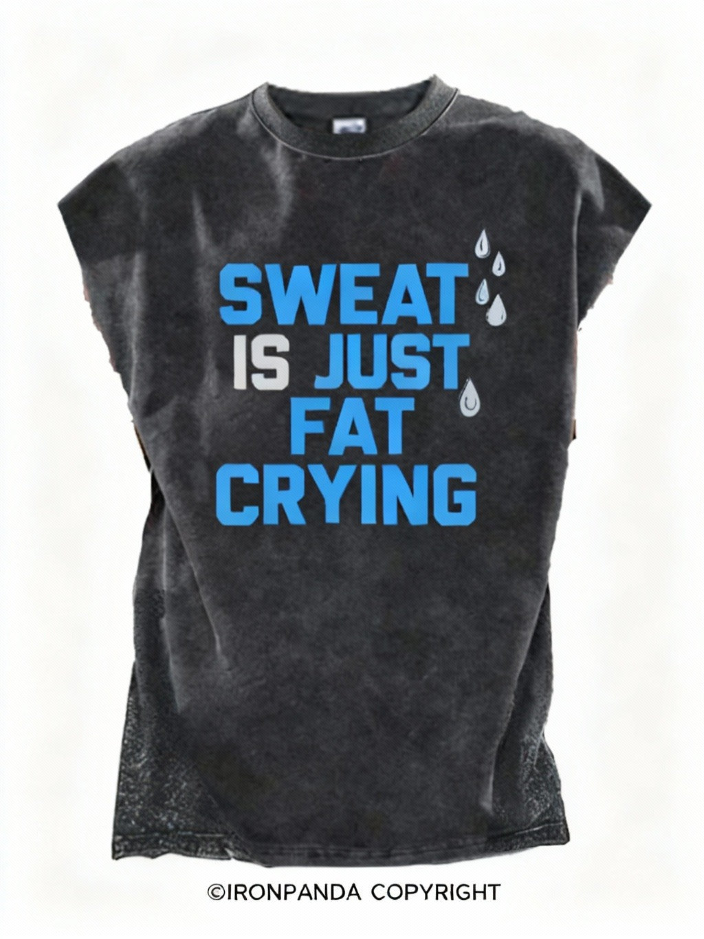 SWEAT IS JUST FAT CRYING Cut Off Tank