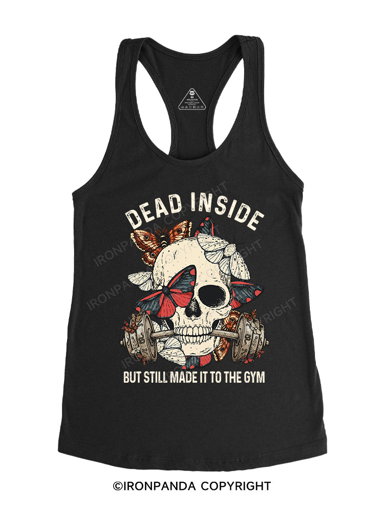 DEAD INSIDE BUT STILL MADE IT TO THE GYM Gym Racerback Tank