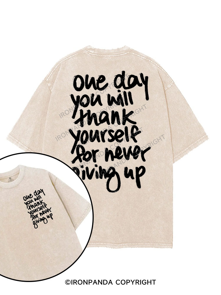 ONE DAY YOU WILL THANK YOURSELF FOR NEVER GIVING UP printed Gym Shirt