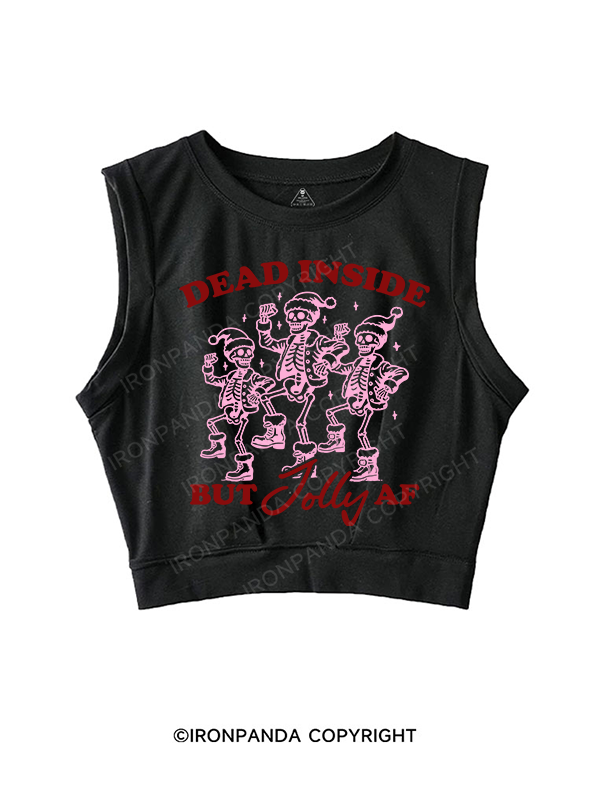 DEAD INSIDE BUT JOLLY AF SLEEVELESS CROP TOPS