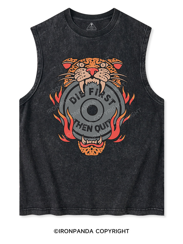 Die First Then Quit Washed Tank