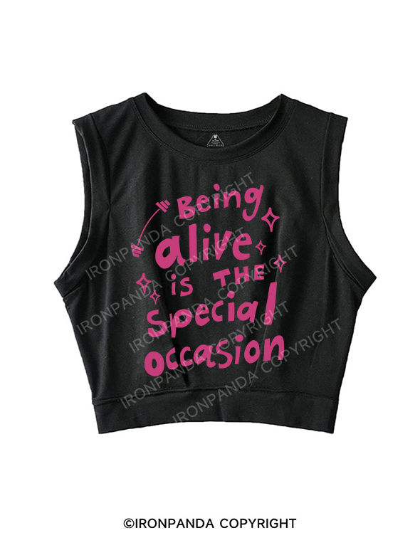 BEING ALIVE IS THE SPECIAL OCCASION SLEEVELESS CROP TOPS