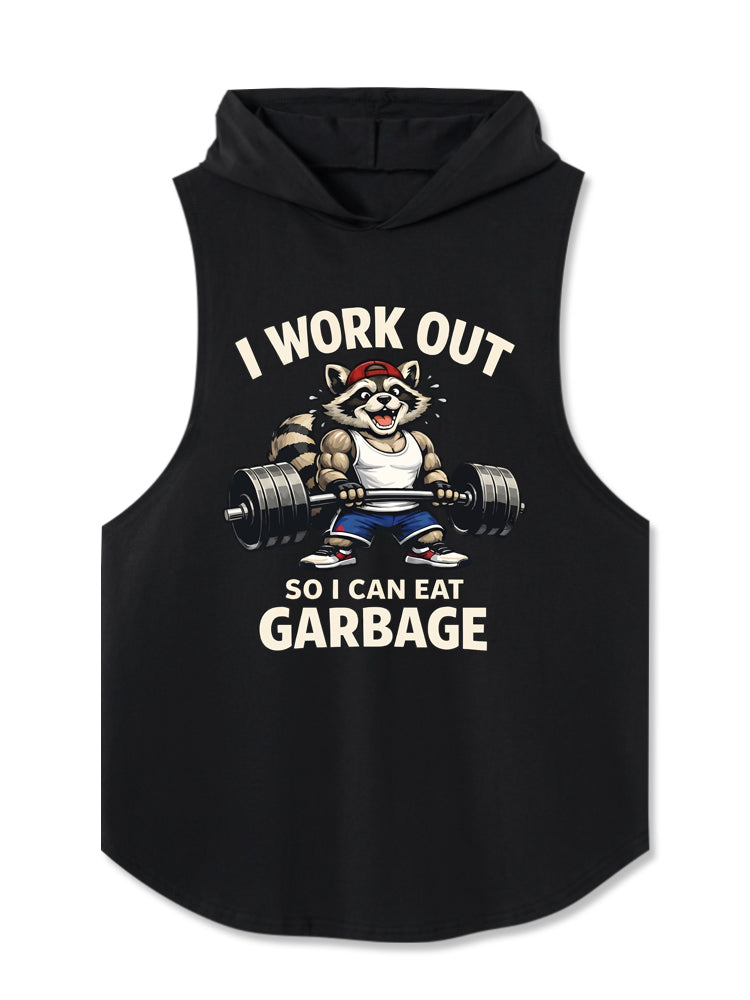 I Work Out So I Can Eat Garbage Hooded Tank