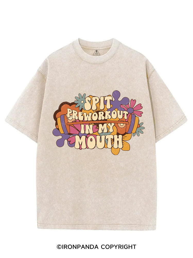 Spit Preworkout In My Mouth VINTAGE GYM SHIRT
