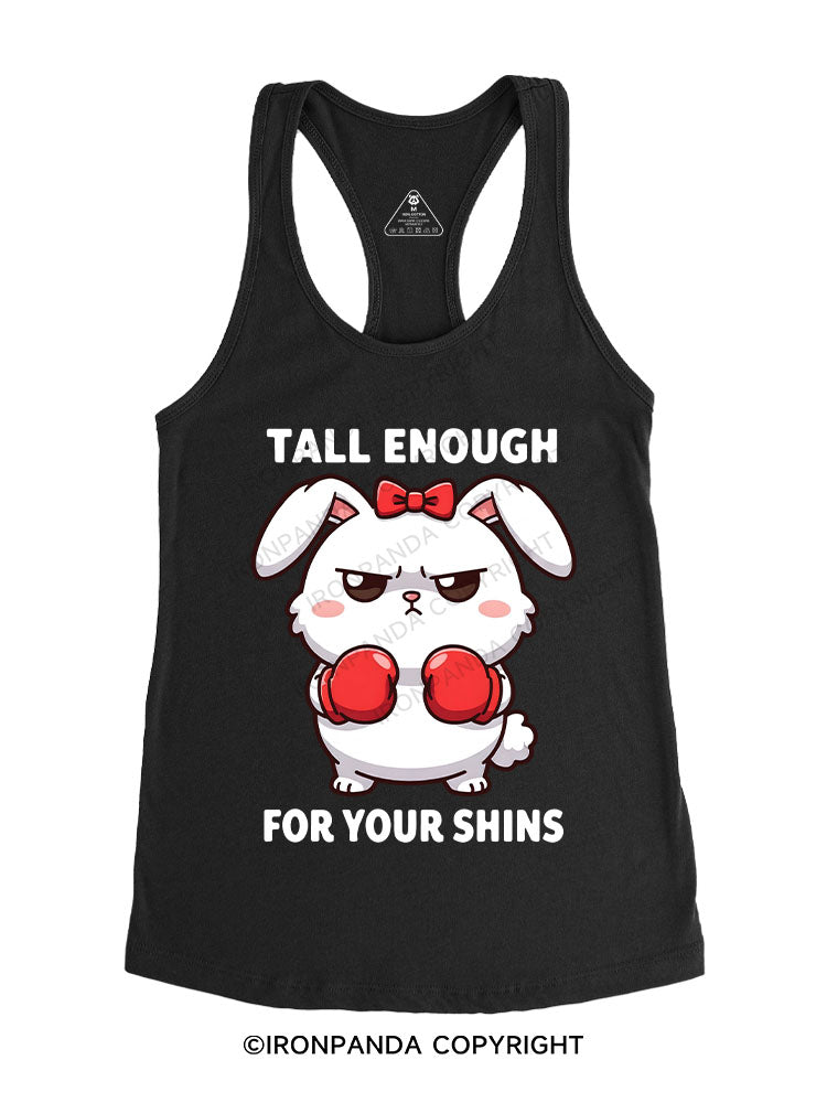 TALL ENOUGH FOR YOUR SHINS Gym Racerback Tank