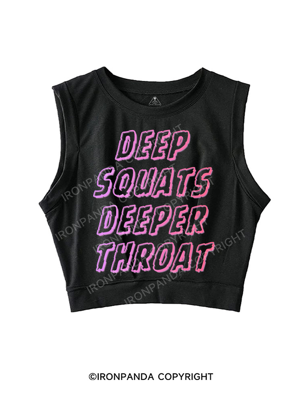 DEEP SQUATS DEEPER THROAT SLEEVELESS CROP TOPS