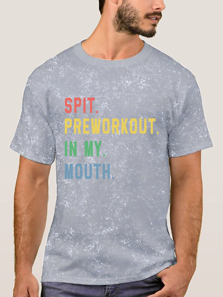 Spit Preworkout In My Mouth Washed Gym Shirt