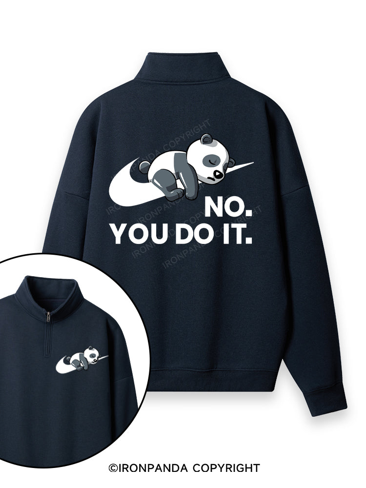 no you do it Quarter-Zip Fleece Sweatshirt