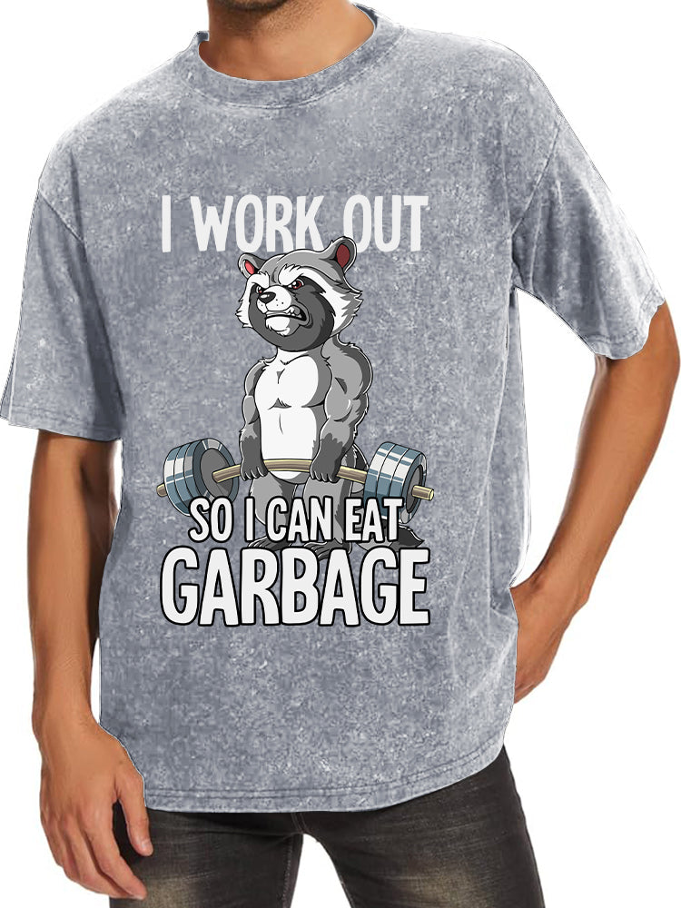 I workout so I can eat garbage Washed Gym Shirt