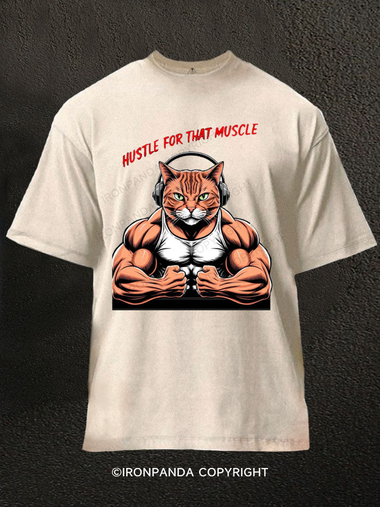 Hustle for that muscle cat Washed Gym Shirt