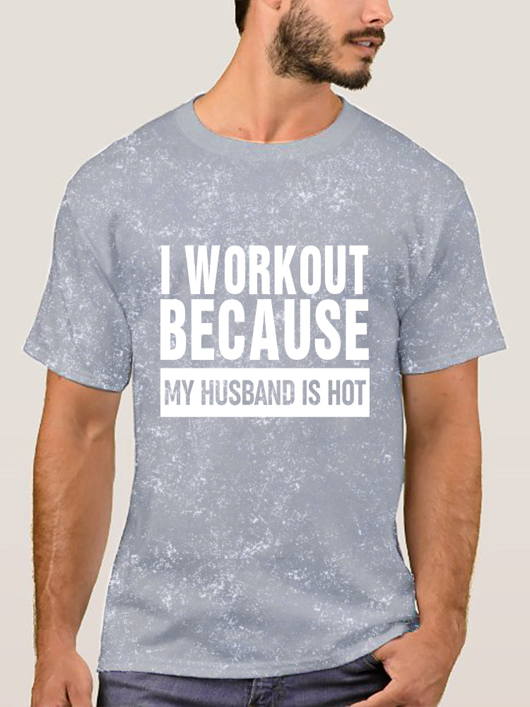 I Workout Because My Husband is Hot Washed Gym Shirt