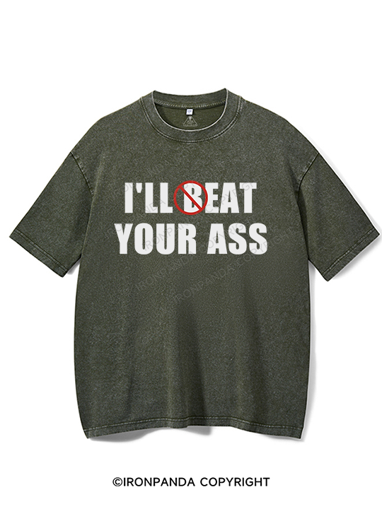 I'll Beat / Eat Your Ass Washed Gym Shirt