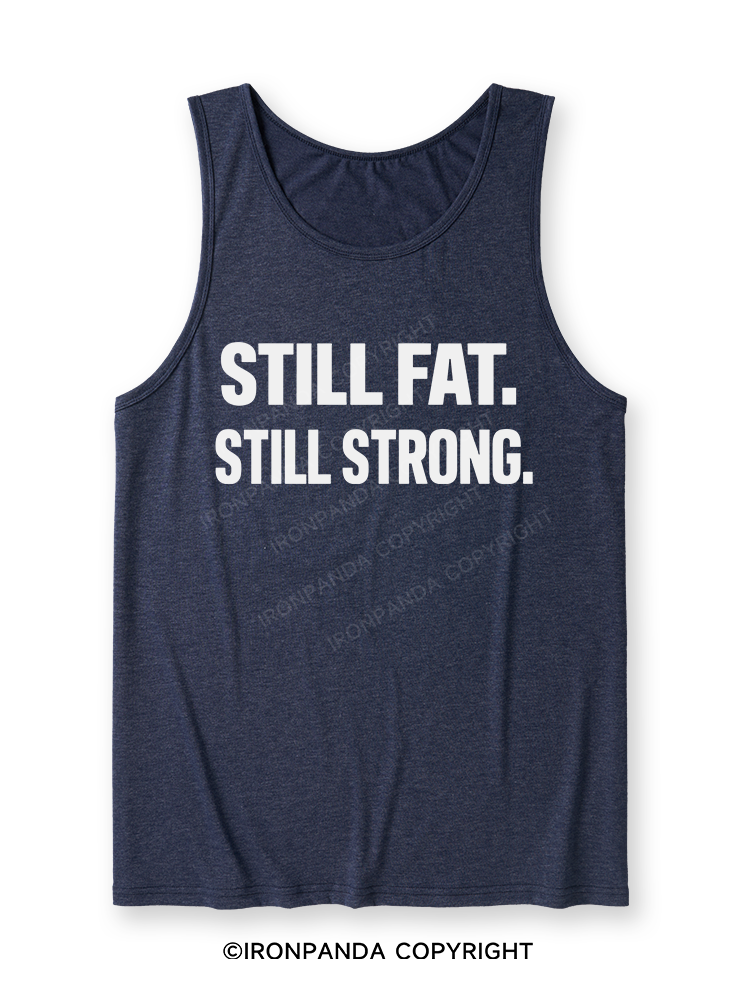 STILL FAT STILL STRONG Ultra Soft Heather Tank