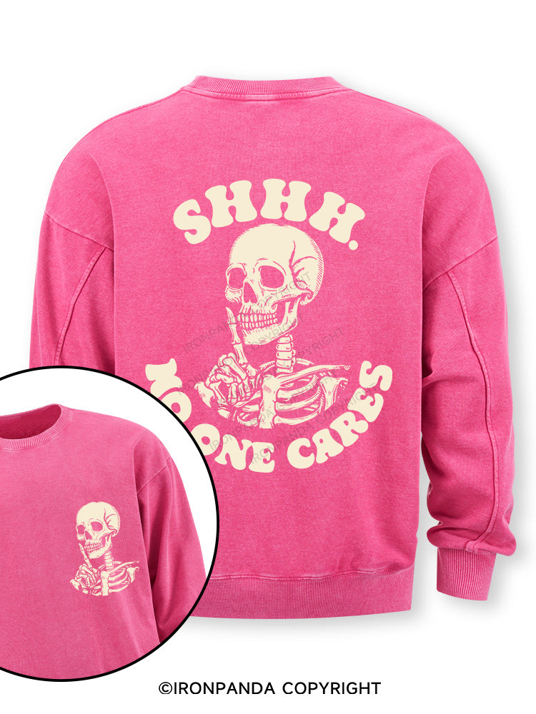 SHHH NO ONE CARES  Double-Sided Printed Washed Sweatshirt