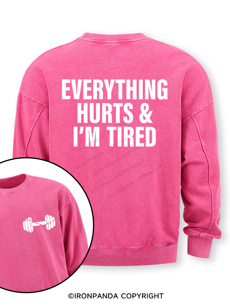 everything hurts and I'm tired Double-Sided Printed Washed Sweatshirt