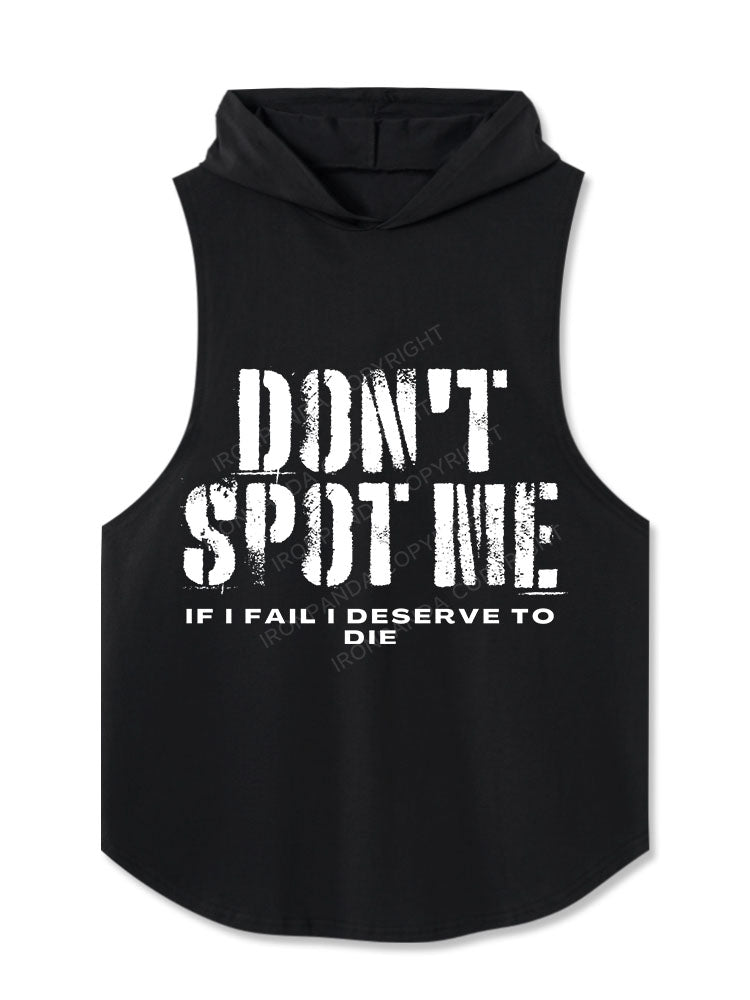 Don't spot me I deserve to die Hooded Tank