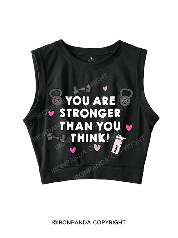 YOU ARE STRONGER THAN YOU THINK  SLEEVELESS CROP TOPS
