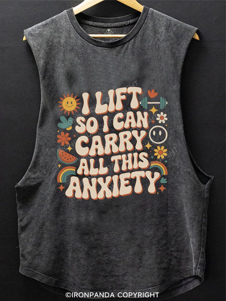 I lift so I can carry all this anxiety SCOOP BOTTOM COTTON TANK