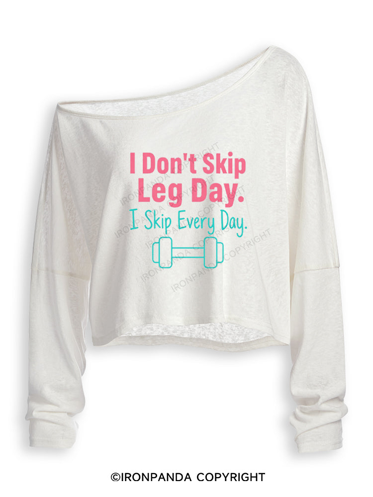I DON'T SKIP LEG DAY I SKIP EVERY DAY Off Shoulder Long Sleeve Crop Top
