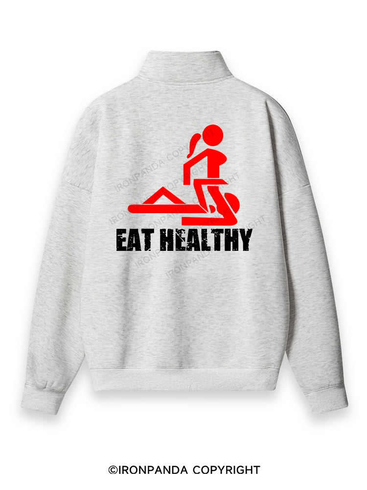 Eat healthy Back Printed Quarter-Zip Fleece Sweatshirt