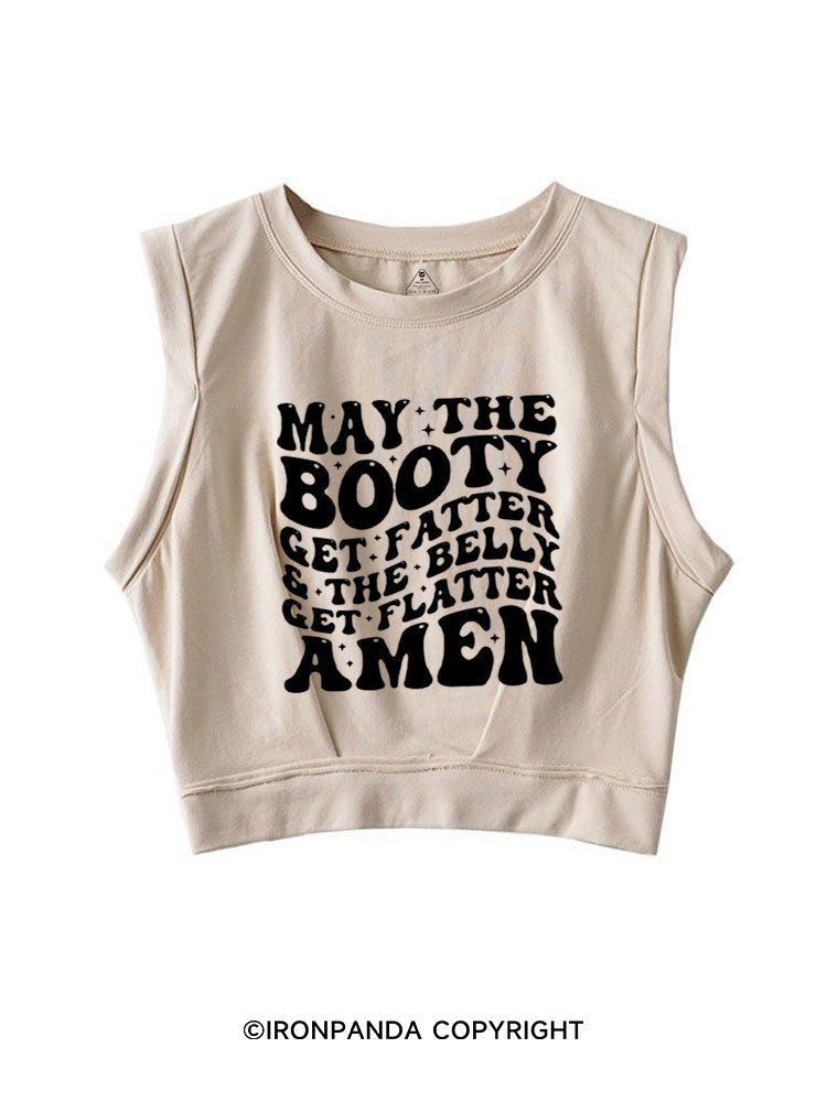 May The Booty Get Fatter And The Belly Get Flatter Amen SLEEVELESS CROP TOPS