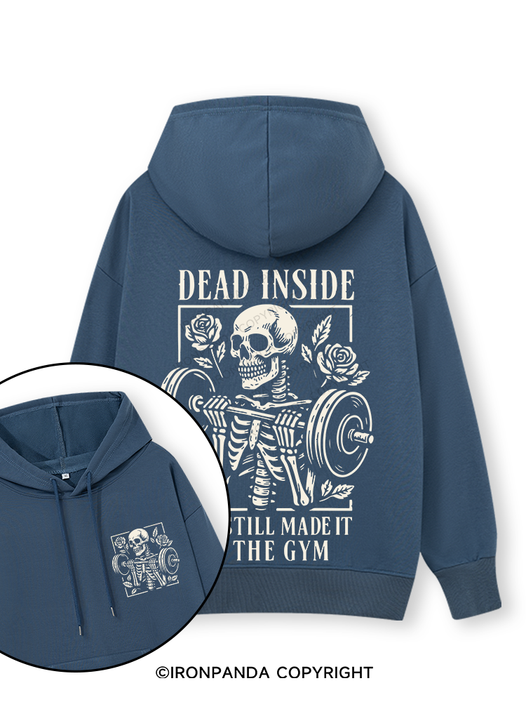 DEAD INSIDE BUT STILL MADE IT TO THE GYM Double-Sided Printed Classic Gym Hoodie