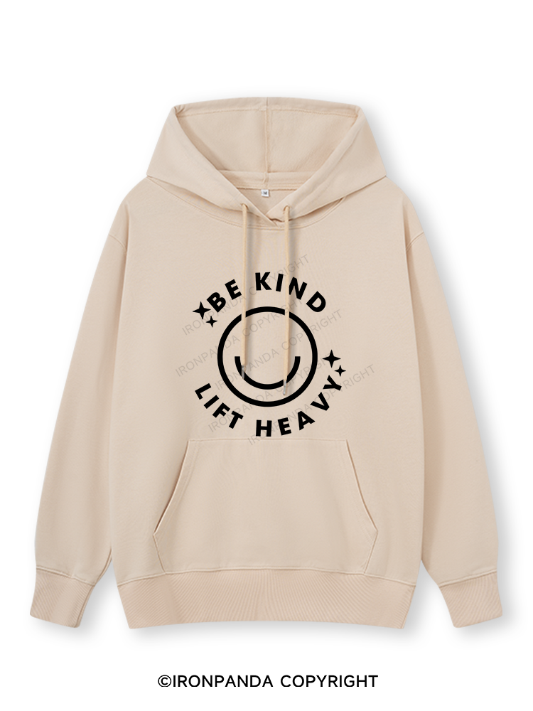 BE KIND LIFT HEAVY Classic Gym Hoodie