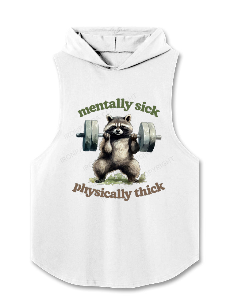 Mentally Sick, Physically Thick Hooded Tank