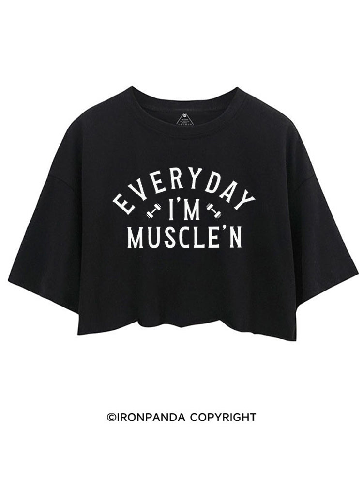 Everyday I'm Muscle'N Muscle CROP TOPS