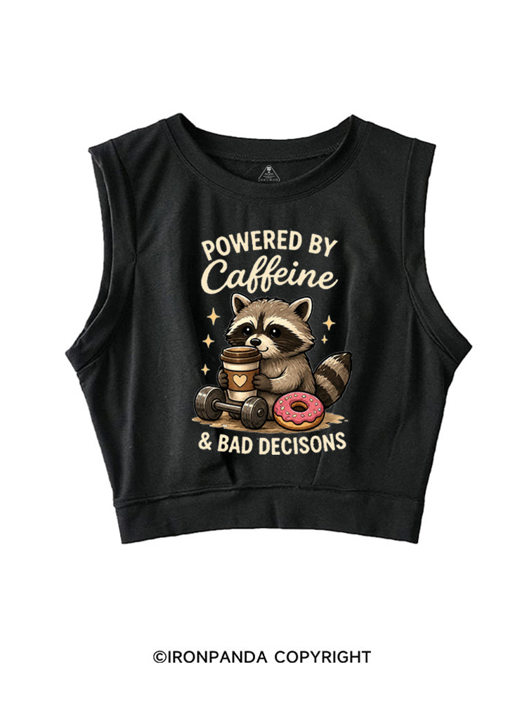 POWERED BY CAFFEINE & BAD DECISIONS RACCOON SLEEVELESS CROP TOPS