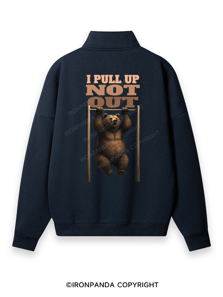 I PULL UP NOT OUT Back Printed Quarter-Zip Fleece Sweatshirt
