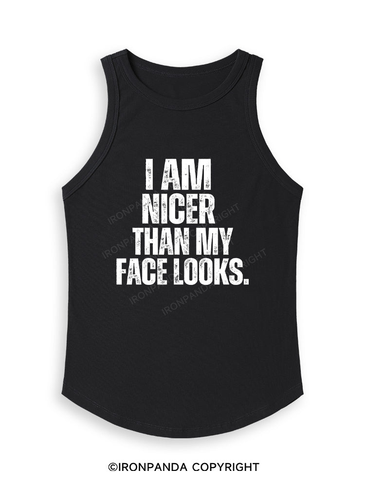 I'M NICER THAN MY FACE LOOKS Fitted Tank Top