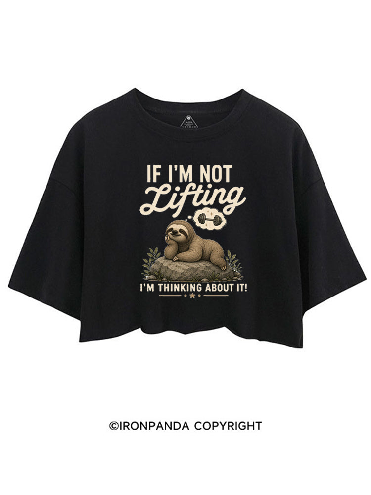 I'M NOT LIFTING, I'M THINKING ABOUT IT! CROP TOPS