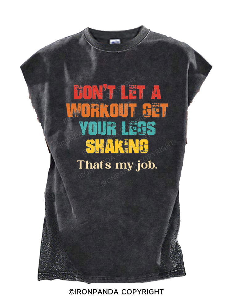 Don't Let A Workout Get Your Legs Shaking That's My Job Cut Off Tank