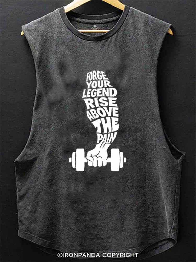 FORGE YOUR LEGEND RISE ABOVE THE PAIN Scoop Bottom Cotton Tank