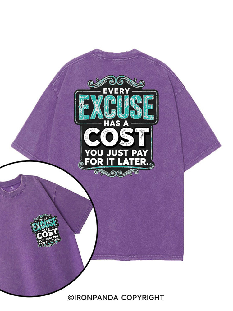 EVERY EXCUSE HAS A COST YOU JUST PAY FOR IT LATER printed Gym Shirt