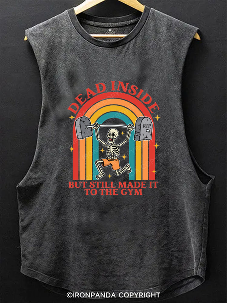 Dead Inside But Still Made It To The Gym Funny Workout Scoop Bottom Cotton Tank